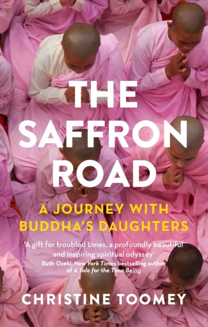 The Saffron Road - A Journey with Buddha's Daughters