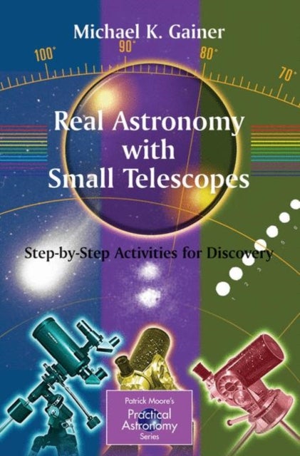 Real Astronomy with Small Telescopes - Step-by-Step Activities for Discovery