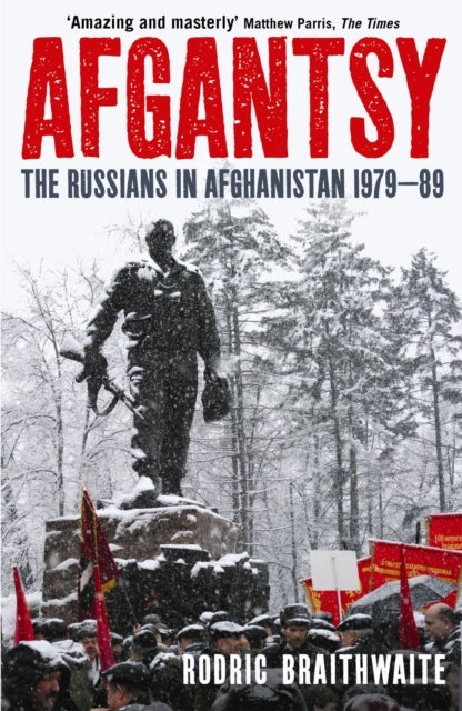 Afgantsy - The Russians in Afghanistan, 1979-89