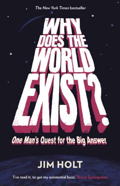 Why Does the World Exist? - One Man's Quest for the Big Answer