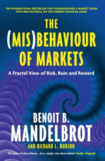 The (Mis)Behaviour of Markets - A Fractal View of Risk, Ruin and Reward