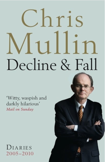 Decline & Fall - Diaries 2005-2010