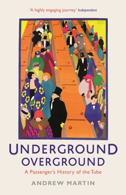 Underground, Overground - A Passenger's History of the Tube