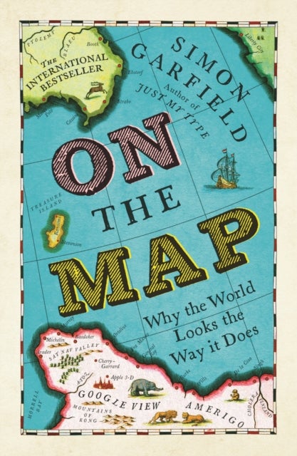 On The Map - Why the world looks the way it does