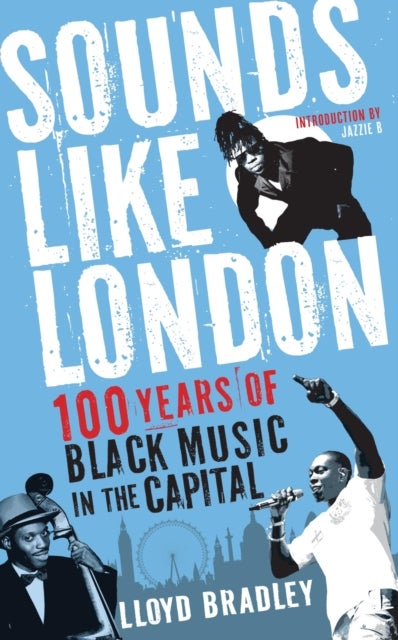 Sounds Like London - 100 Years of Black Music in the Capital