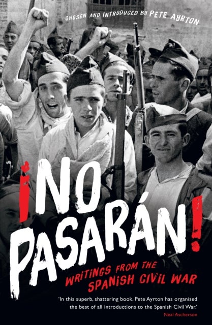 ¿No Pasaran! - Writings from the Spanish Civil War