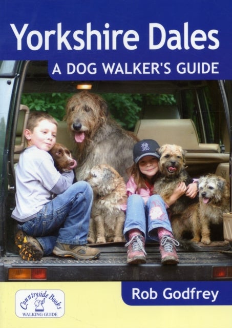 Yorkshire Dales: A Dog Walker's Guide
