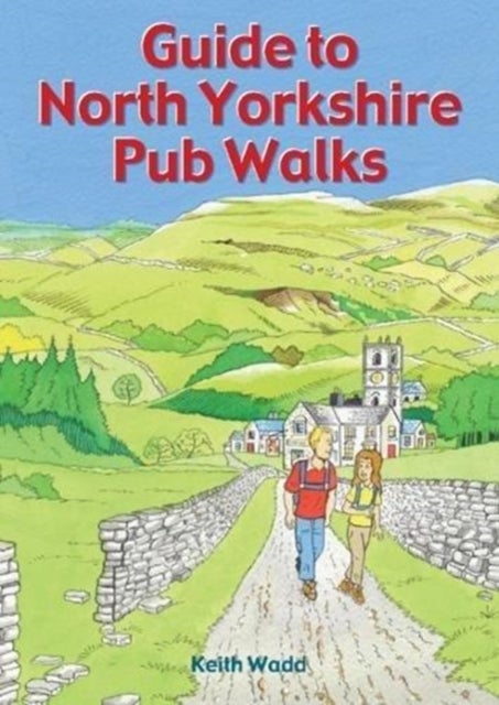 Guide to North Yorkshire Pub Walks - 20 Pub Walks