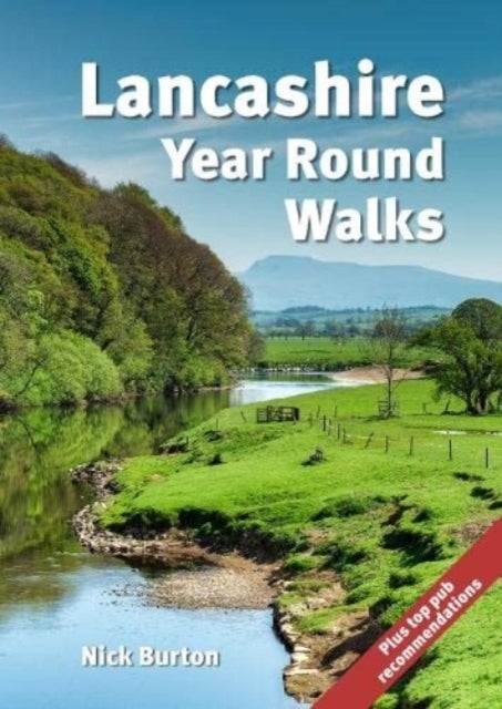Lancashire Year Round Walks - 20 circular routes with recommendations for autumn, winter, spring and summer.