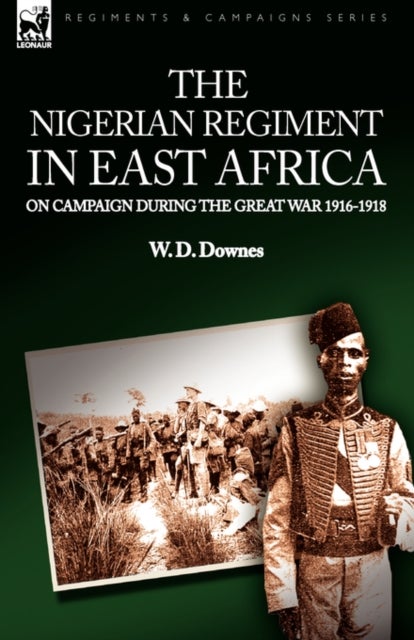 Bilde av The Nigerian Regiment In East Africa Av W D Downes