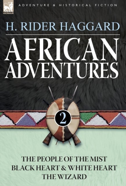 African Adventures - 2-The People of the Mist, Black Heart and White Heart & the Wizard