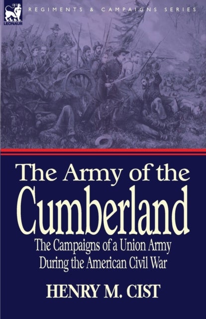 The Army of the Cumberland - The Campaigns of a Union Army During the American Civil War