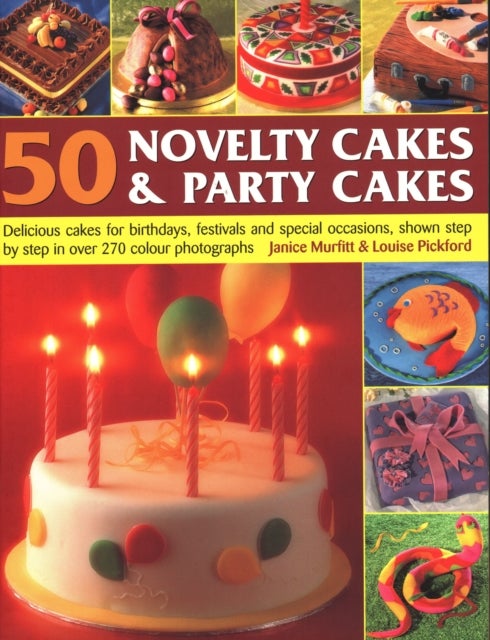Bilde av 50 Novelty Cakes &amp; Party Cakes Av Janice Murfitt, Louise Pickford