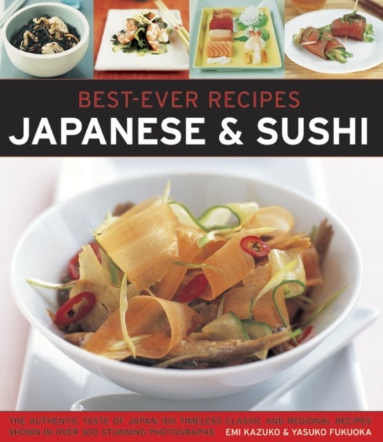 Bilde av Best Ever Recipes: Japanese &amp; Sushi Av Kazuko Emi