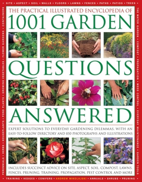 Bilde av Practical Illustrated Encyclopedia Of 1001 Garden Questions Answered Av Andrew Mikolajski