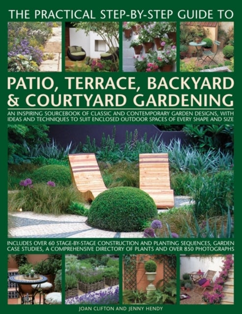 Bilde av Practical Step-by-step Guide To Patio, Terrace, Backyard &amp; Courtyard Gardening Av Joan Clifton