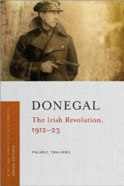 Donegal - The Irish Revolution, 1912-23