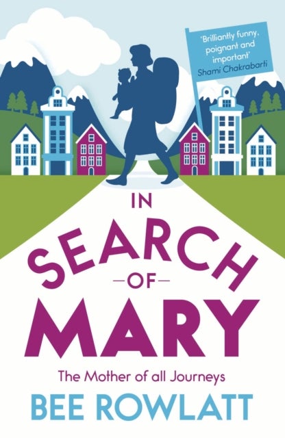 In Search of Mary - The Mother of all Journeys