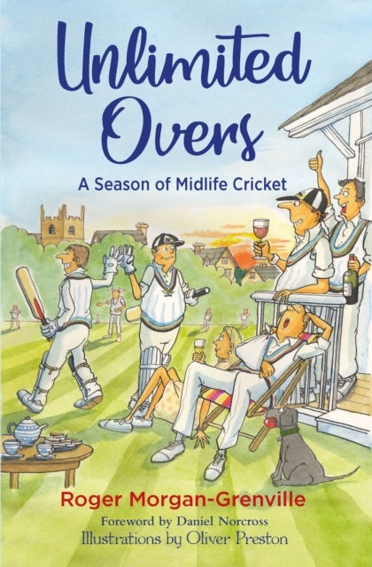 Unlimited Overs - A Season of Midlife Cricket