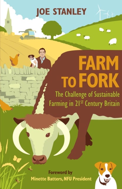 Farm to Fork - The Challenge of Sustainable Farming in 21st Century Britain