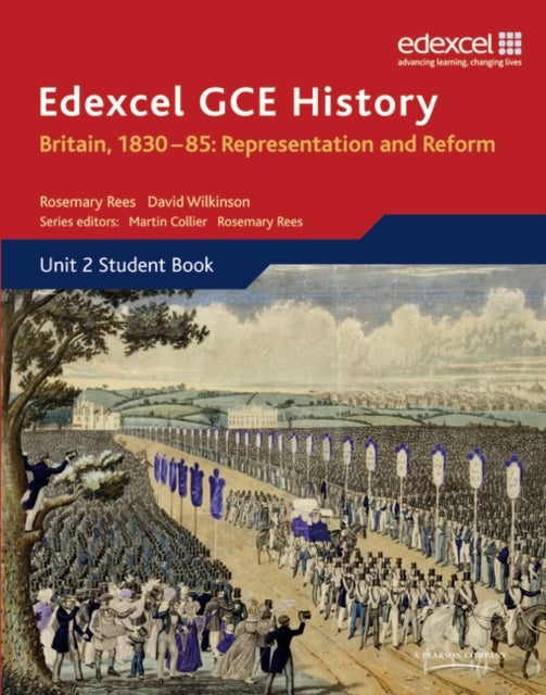 Bilde av Edexcel Gce History As Unit 2 B1 Britain, 1830-85: Representation And Reform Av David Wilkinson, Rosemary Rees
