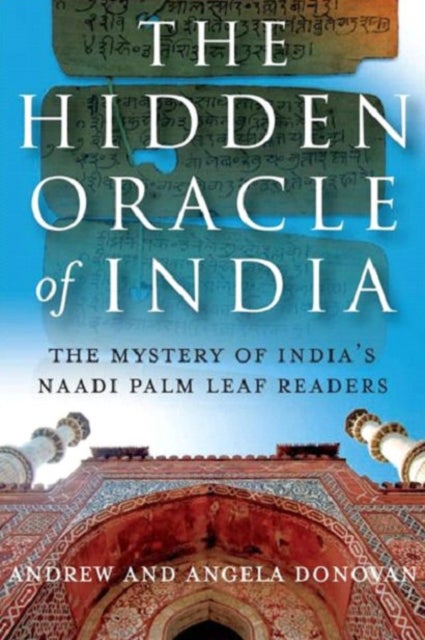 Hidden Oracle of India, The ¿ The Mystery of India`s Naadi Palm Leaf Readers