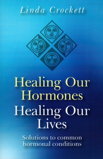Bilde av Healing Our Hormones, Healing Our Lives ¿ Solutions To Common Hormonal Conditions Av Linda Crockett