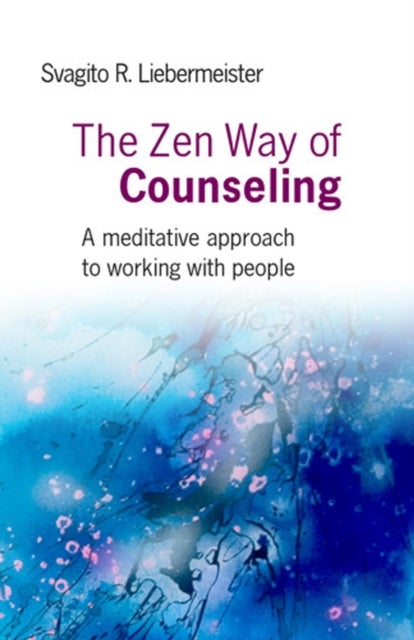 Zen Way of Counseling, The ¿ A meditative approach to working with people
