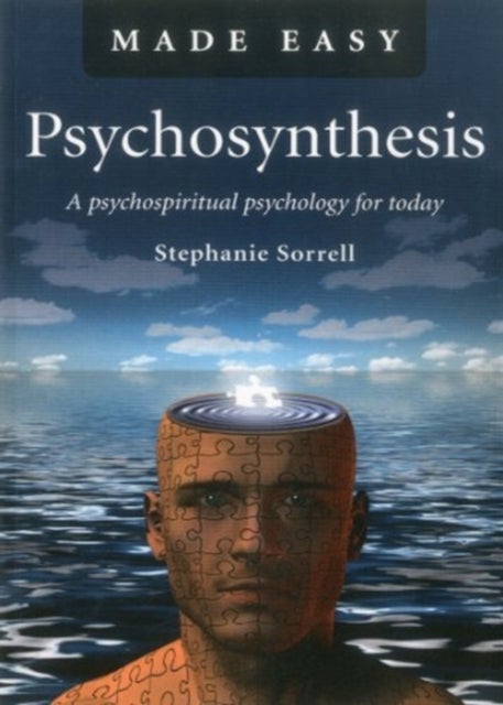 Psychosynthesis Made Easy ¿ A psychospiritual psychology for today