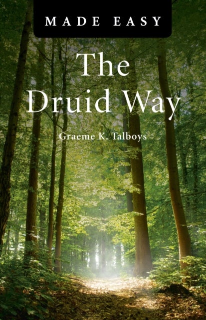 Bilde av Druid Way Made Easy, The Av Graeme Talboys