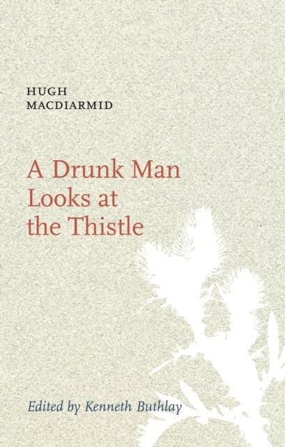 Bilde av A Drunk Man Looks At The Thistle Av Hugh Macdiarmid