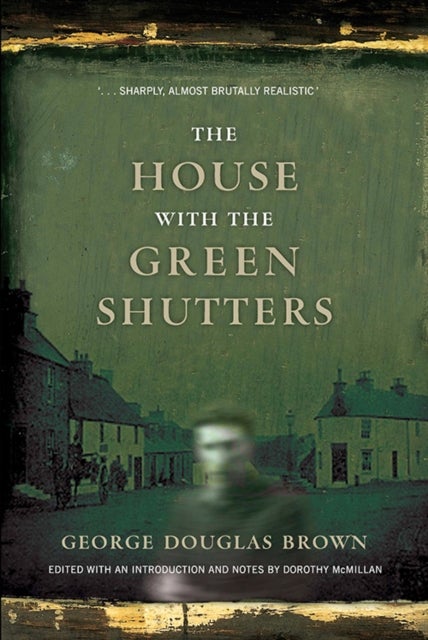 Bilde av The House With The Green Shutters Av George Douglas Brown