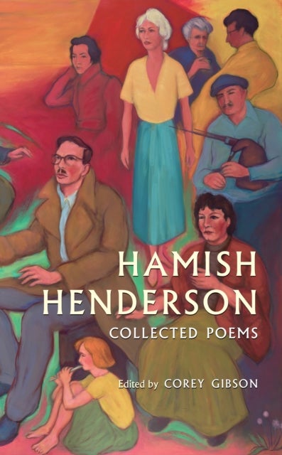 Hamish Henderson - Collected Poems