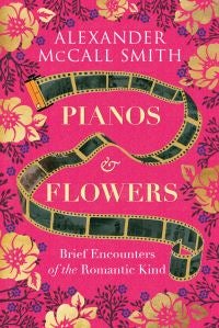 Pianos and Flowers - Brief Encounters of the Romantic Kind