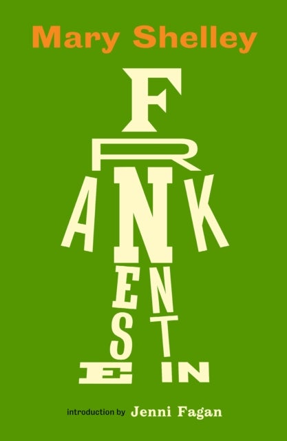 Frankenstein - New Edition of Mary Shelley¿s Science Fiction Masterpiece