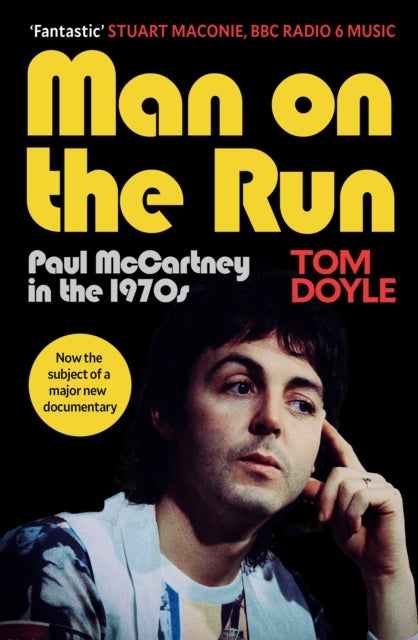 Man on the Run - Paul McCartney in the 1970s