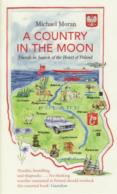 A Country In The Moon - Travels In Search Of The Heart Of Poland