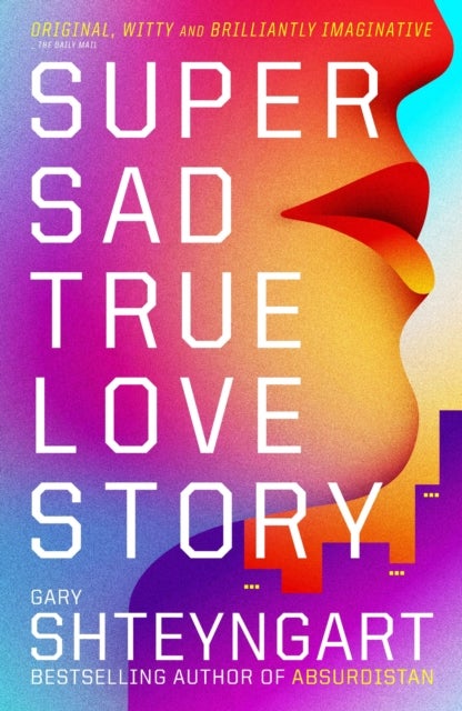 Bilde av Super Sad True Love Story Av Gary Shteyngart