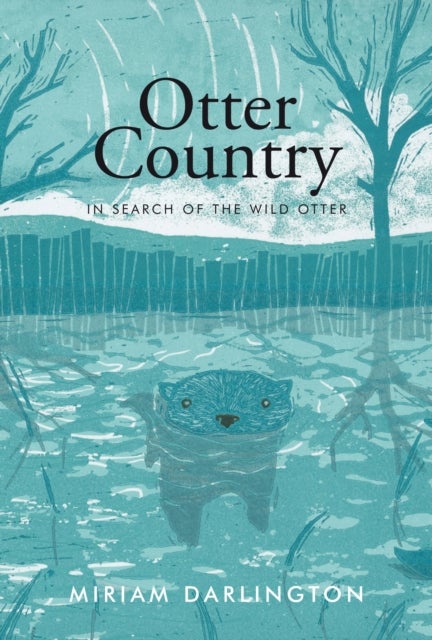 Otter Country - In Search of the Wild Otter