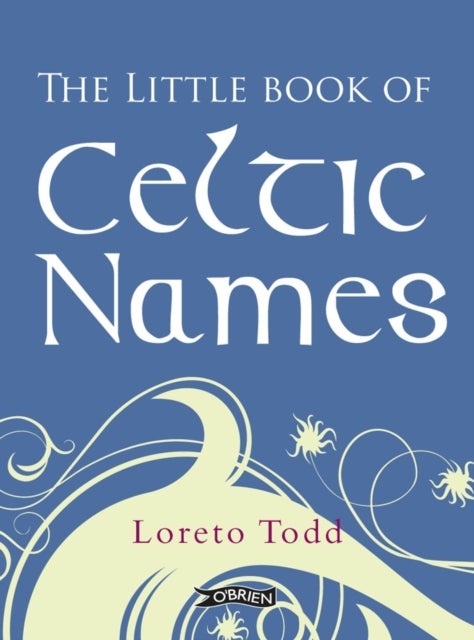Bilde av The Little Book Of Celtic Names Av Loreto Todd