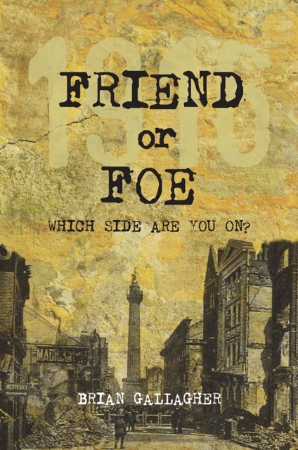 Friend or Foe - 1916: Which side are you on?