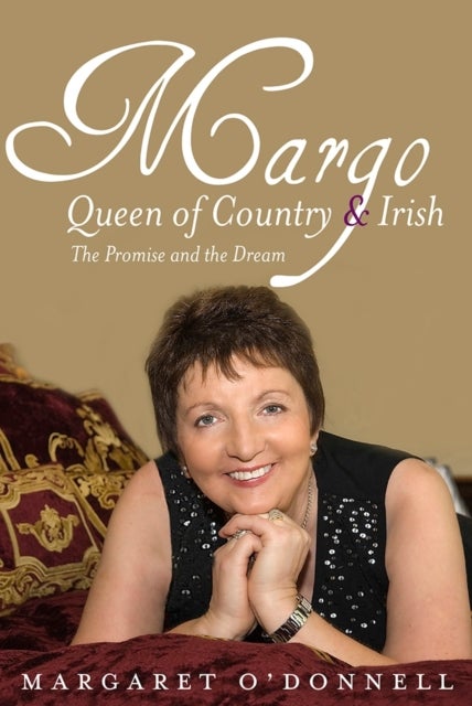 Margo: Queen of Country & Irish - The Promise and the Dream