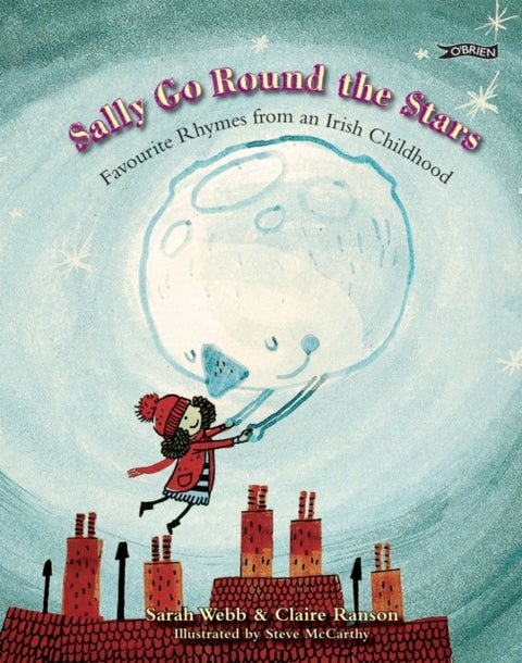 Sally Go Round The Stars - Favourite Rhymes from an Irish Childhood