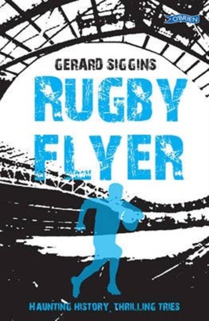 Rugby Flyer - Haunting history, thrilling tries