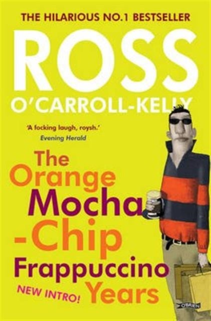 Bilde av Ross O&#039;carroll-kelly: The Orange Mocha-chip Frappuccino Years Av Ross O&#039;carroll-kelly