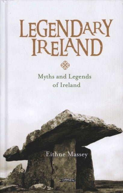 Legendary Ireland - Myths and Legends of Ireland
