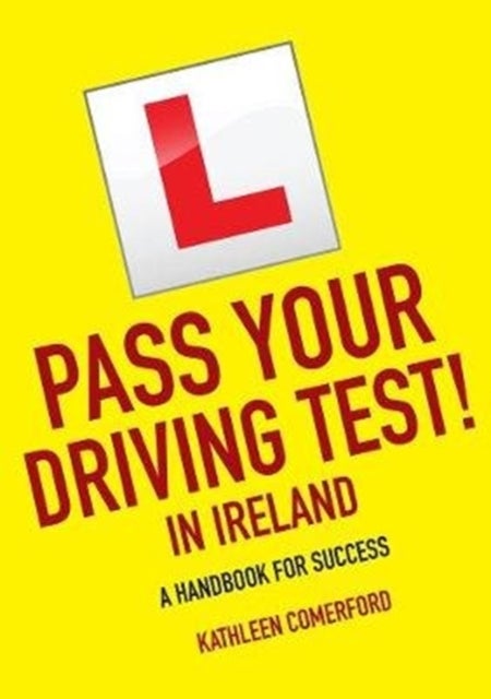 Pass Your Driving Test in Ireland - A Handbook for Success