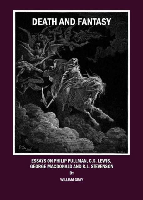 Death and Fantasy - Essays on Philip Pullman, C. S. Lewis, George MacDonald and R. L. Stevenson