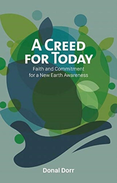 A Creed for Today - Faith and Commitment for Our New Earth Awareness