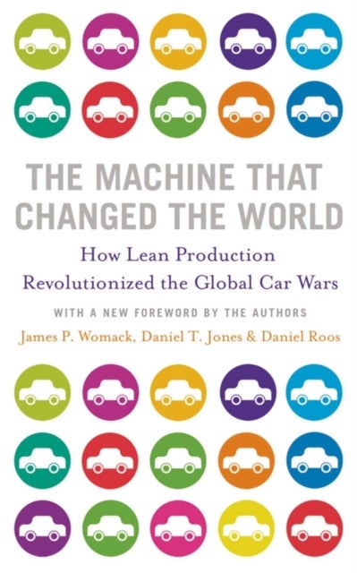 Bilde av The Machine That Changed The World Av James P. Womack, Daniel T. Jones, Daniel Röös